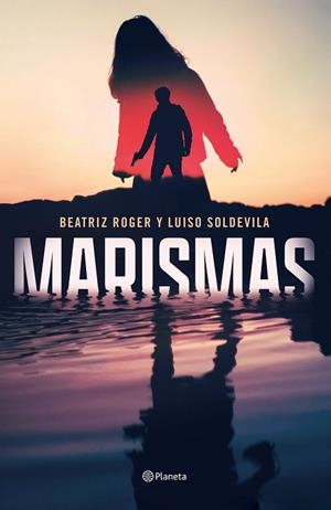 MARISMAS | 9788408250906 | ROGER, BEATRIZ; SOLDEVILA, LUISO | Llibreria Drac - Librería de Olot | Comprar libros en catalán y castellano online