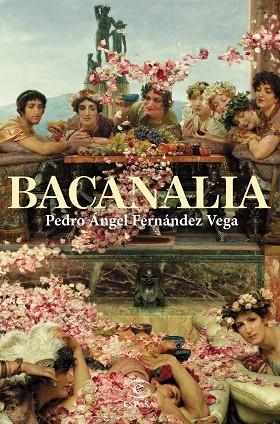 BACANALIA | 9788467063547 | FERNÁNDEZ VEGA, PEDRO ÁNGEL | Llibreria Drac - Llibreria d'Olot | Comprar llibres en català i castellà online