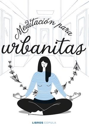 MEDITACIÓN PARA URBANITAS | 9788448027858 | AA.DD. | Llibreria Drac - Llibreria d'Olot | Comprar llibres en català i castellà online