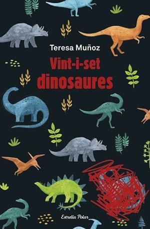 VINT-I-SET DINOSAURES | 9788413891781 | MUÑOZ, TERESA | Llibreria Drac - Librería de Olot | Comprar libros en catalán y castellano online