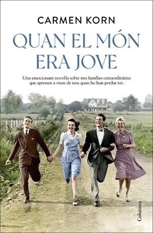 QUAN EL MÓN ERA JOVE | 9788466428798 | KORN, CARMEN | Llibreria Drac - Librería de Olot | Comprar libros en catalán y castellano online