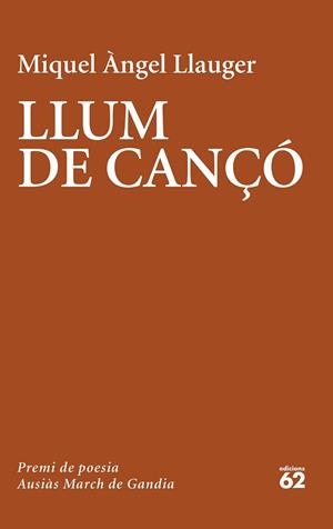 LLUM DE CANÇO (PREMI AUSIÀS MARCH 2021) | 9788429779981 | LLAUGER, MIQUEL ANGEL | Llibreria Drac - Librería de Olot | Comprar libros en catalán y castellano online