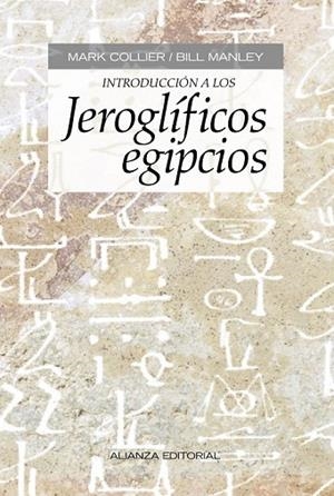 INTRODUCCION A LOS JEROGLIFICOS EGIPCIOS | 9788420678399 | COLLIER, MARK;MANLEY, BILL | Llibreria Drac - Llibreria d'Olot | Comprar llibres en català i castellà online