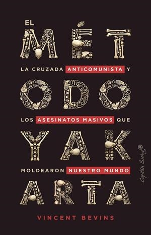 MÉTODO YAKARTA, EL | 9788412390247 | BEVINS, VINCENT | Llibreria Drac - Librería de Olot | Comprar libros en catalán y castellano online