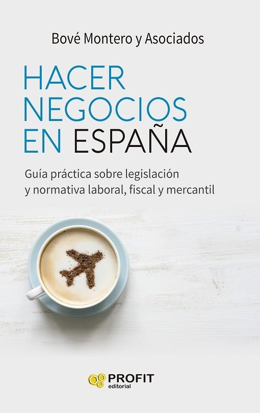 HACER NEGOCIOS EN ESPAÑA | 9788418464768 | MONTERO, BOVE | Llibreria Drac - Librería de Olot | Comprar libros en catalán y castellano online