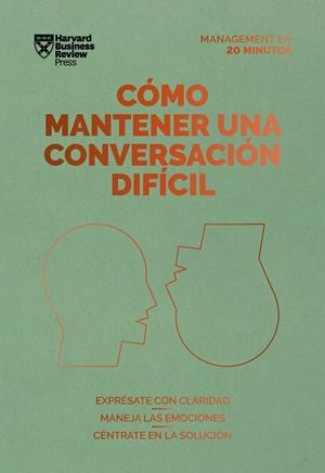 CÓMO MANTENER UNA CONVERSACIÓN DIFÍCIL | 9788417963354 | HARVARD BUSINESS REVIEW | Llibreria Drac - Librería de Olot | Comprar libros en catalán y castellano online