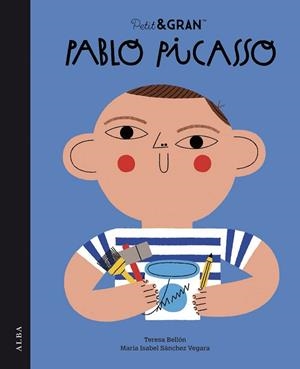 PETIT I GRAN PABLO PICASSO | 9788490658550 | SÁNCHEZ VEGARA, MARIA ISABEL | Llibreria Drac - Llibreria d'Olot | Comprar llibres en català i castellà online
