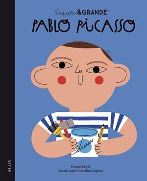 PEQUEÑO Y GRANDE PABLO PICASSO | 9788490658543 | SÁNCHEZ VEGARA, MARIA ISABEL | Llibreria Drac - Llibreria d'Olot | Comprar llibres en català i castellà online