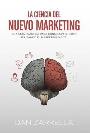 CIENCIA DEL NUEVO MARKETING, LA | 9788441534230 | ZARRELLA, DAN | Llibreria Drac - Llibreria d'Olot | Comprar llibres en català i castellà online