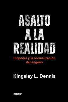 ASALTO A LA REALIDAD | 9788419094087 | DENNIS, KINGSLEY L. | Llibreria Drac - Librería de Olot | Comprar libros en catalán y castellano online