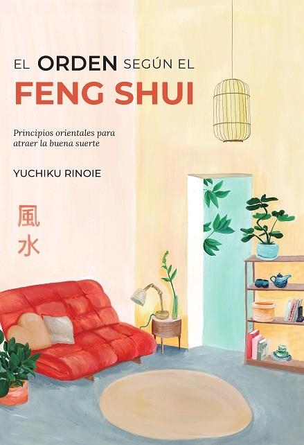 ORDEN SEGÚN EL FENG SHUI, EL | 9788418354748 | RINOIE, YUCHIKO | Llibreria Drac - Librería de Olot | Comprar libros en catalán y castellano online
