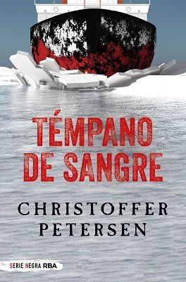 TÉMPANO DE SANGRE | 9788491873143 | PETERSEN, CHRISTOFFER | Llibreria Drac - Librería de Olot | Comprar libros en catalán y castellano online