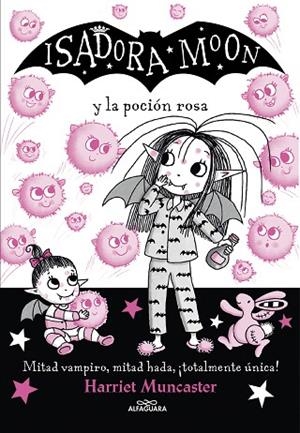 ISADORA MOON Y LA POCIÓN ROSA (ISADORA MOON 11) | 9788420459493 | MUNCASTER, HARRIET | Llibreria Drac - Librería de Olot | Comprar libros en catalán y castellano online