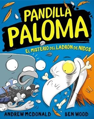 MISTERIO DEL LADRÓN DE NIDOS, EL (PANDILLA PALOMA 3) | 9788448859732 | MCDONALD, ANDREW; WOOD, BEN | Llibreria Drac - Llibreria d'Olot | Comprar llibres en català i castellà online