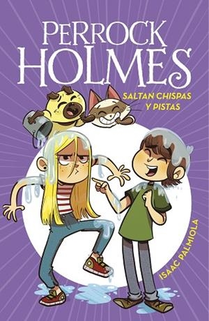 SALTAN CHISPAS Y PISTAS (SERIE PERROCK HOLMES 17) | 9788418594700 | PALMIOLA, ISAAC | Llibreria Drac - Librería de Olot | Comprar libros en catalán y castellano online