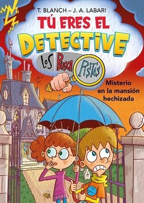 MISTERIO EN LA MANSIÓN HECHIZADA (TÚ ERES EL DETECTIVE CON LOS BUSCAPISTAS 3) | 9788418594656 | BLANCH, TERESA; LABARI, JOSÉ ÁNGEL | Llibreria Drac - Librería de Olot | Comprar libros en catalán y castellano online