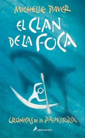 CLAN DE LA FOCA, EL (CRÓNICAS DE LA PREHISTORIA 2) | 9788418797255 | PAVER, MICHELLE | Llibreria Drac - Librería de Olot | Comprar libros en catalán y castellano online
