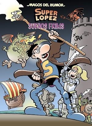 SUEÑOS FRIKIS (MAGOS DEL HUMOR SUPERLOPEZ 213) | 9788402425331 | JAN | Llibreria Drac - Librería de Olot | Comprar libros en catalán y castellano online