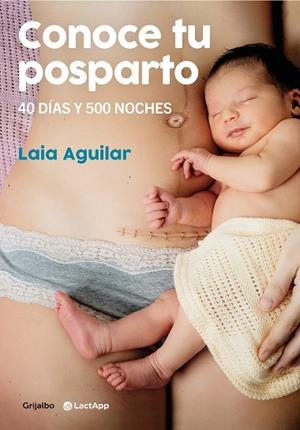 CONOCE TU POSPARTO. 40 DÍAS Y 500 NOCHES | 9788418055294 | AGUILAR, LAIA | Llibreria Drac - Llibreria d'Olot | Comprar llibres en català i castellà online