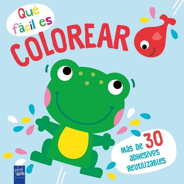 QUÉ FÁCIL ES COLOREAR. RANA | 9788408249368 | YOYO | Llibreria Drac - Llibreria d'Olot | Comprar llibres en català i castellà online