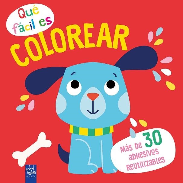 QUÉ FÁCIL ES COLOREAR. PERRO | 9788408249351 | YOYO | Llibreria Drac - Llibreria d'Olot | Comprar llibres en català i castellà online