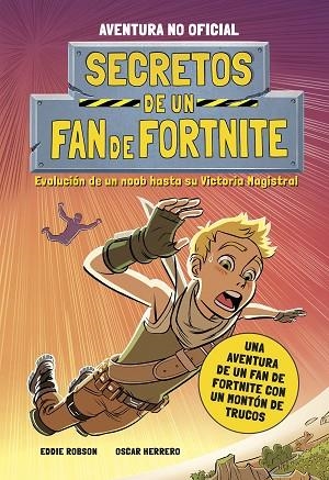SECRETOS DE UN FAN DE FORTNITE | 9788408252252 | ROBSON, EDDIE; HERRERO, OSCAR | Llibreria Drac - Librería de Olot | Comprar libros en catalán y castellano online