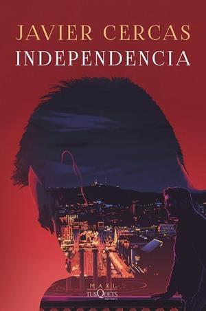 INDEPENDENCIA | 9788411070751 | CERCAS, JAVIER | Llibreria Drac - Librería de Olot | Comprar libros en catalán y castellano online