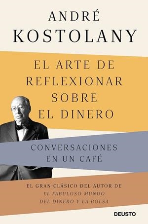 ARTE DE REFLEXIONAR SOBRE EL DINERO, EL | 9788423433339 | KOSTOLANY, ANDRÉ | Llibreria Drac - Librería de Olot | Comprar libros en catalán y castellano online