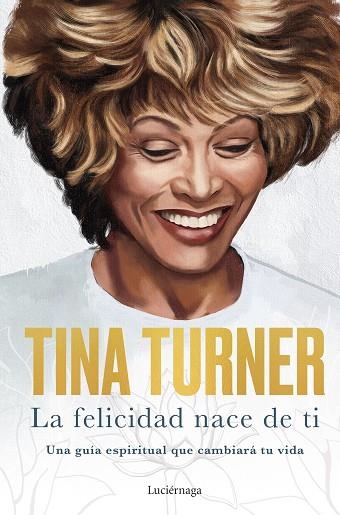 FELICIDAD NACE DE TI, LA | 9788418015885 | TURNER, TINA | Llibreria Drac - Librería de Olot | Comprar libros en catalán y castellano online