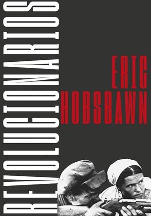 REVOLUCIONARIOS | 9788491993780 | HOBSBAWM, ERIC | Llibreria Drac - Librería de Olot | Comprar libros en catalán y castellano online