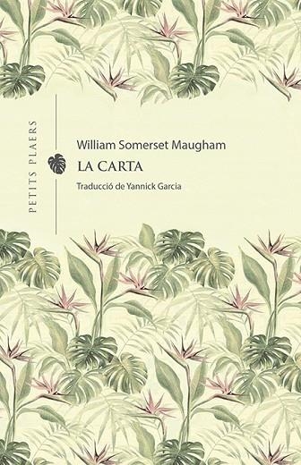 CARTA, LA | 9788418908231 | MAUGHAM, WILLIAM SOMERSET | Llibreria Drac - Llibreria d'Olot | Comprar llibres en català i castellà online