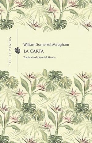 CARTA, LA | 9788418908231 | MAUGHAM, WILLIAM SOMERSET | Llibreria Drac - Librería de Olot | Comprar libros en catalán y castellano online