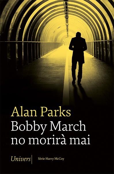 BOBBY MARCH NO MORIRÀ MAI | 9788418375705 | PARKS, ALAN | Llibreria Drac - Librería de Olot | Comprar libros en catalán y castellano online