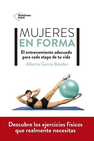 MUJERES EN FORMA | 9788418582769 | GARCÍA BATALLER, ALBERTO | Llibreria Drac - Librería de Olot | Comprar libros en catalán y castellano online