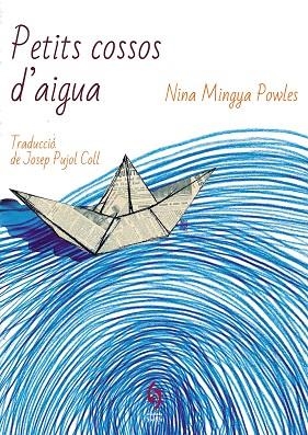 PETITS COSSOS D'AIGUA | 9788412430653 | MINGYA, NINA | Llibreria Drac - Librería de Olot | Comprar libros en catalán y castellano online