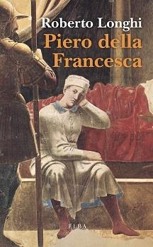 PIERO DELLA FRANCESCA | 9788412467208 | LONGHI, ROBERTO | Llibreria Drac - Llibreria d'Olot | Comprar llibres en català i castellà online