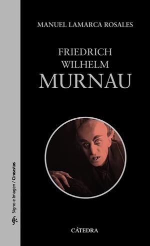 FRIEDRICH WILHELM MURNAU | 9788437643700 | LAMARCA ROSALES, MANUEL | Llibreria Drac - Llibreria d'Olot | Comprar llibres en català i castellà online