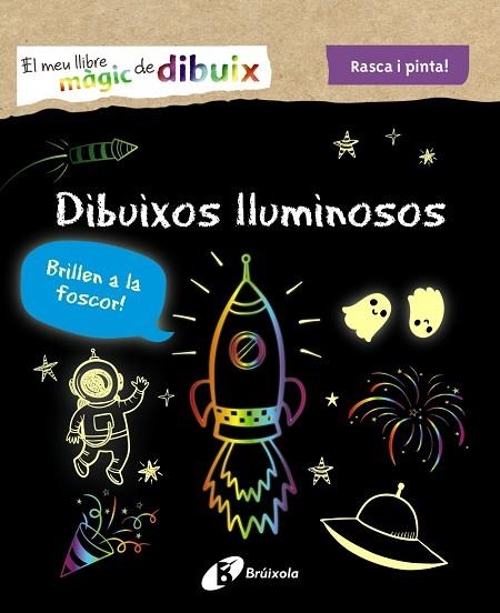 DIBUIXOS LLUMINOSOS. EL MEU LLIBRE MÀGIC DE DIBUIX.  | 9788413490953 | VV.AA. | Llibreria Drac - Librería de Olot | Comprar libros en catalán y castellano online