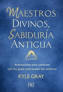 MAESTROS DIVINOS SABIDURÍA ANTIGUA | 9788417851491 | GRAY, KYLE | Llibreria Drac - Librería de Olot | Comprar libros en catalán y castellano online