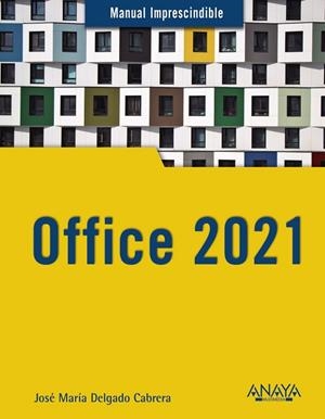 OFFICE 2021 (MANUAL IMPRESCINDIBLE) | 9788441544680 | DELGADO, JOSE MARÍA | Llibreria Drac - Llibreria d'Olot | Comprar llibres en català i castellà online