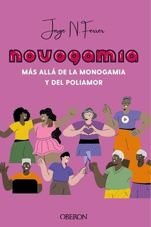 NOVOGAMIA. MÁS ALLÁ DE LA MONOGAMIA Y DEL POLIAMOR | 9788441545205 | N. FERRER, JORGE | Llibreria Drac - Llibreria d'Olot | Comprar llibres en català i castellà online