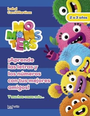 APRENDE LAS LETRAS Y LOS NÚMEROS CON LOS MOMONSTERS, 2-3 AÑOS | 9788418182303 | CARRIL MARTÍNEZ, ISABEL | Llibreria Drac - Librería de Olot | Comprar libros en catalán y castellano online