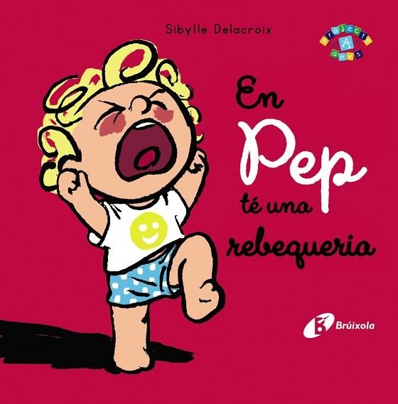 EN PEP TÉ UNA REBEQUERIA | 9788413491004 | DELACROIX, SIBYLLE | Llibreria Drac - Librería de Olot | Comprar libros en catalán y castellano online
