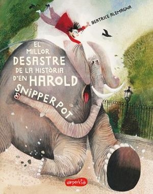 MILLOR DESASTRE DE LA HISTÒRIA D'?EN HAROLD SNIPPERPOT, EL | 9788418279263 | ALEMAGNA, BEATRICE | Llibreria Drac - Librería de Olot | Comprar libros en catalán y castellano online