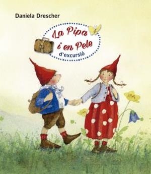 PIPA I EN PELE D'EXCURSIÓ, LA | 9788494758980 | DRESCHER, DANIELA | Llibreria Drac - Librería de Olot | Comprar libros en catalán y castellano online