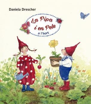PIPA I EN PELE A L'HORT, LA | 9788494758959 | DRESCHER, DANIELA | Llibreria Drac - Llibreria d'Olot | Comprar llibres en català i castellà online
