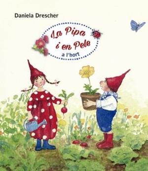 PIPA I EN PELE A L'HORT, LA | 9788494758959 | DRESCHER, DANIELA | Llibreria Drac - Librería de Olot | Comprar libros en catalán y castellano online