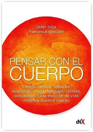 PENSAR CON EL CUERPO | 9788494947087 | TOLJA, JADER; SPECIANI, FRANCESCA | Llibreria Drac - Librería de Olot | Comprar libros en catalán y castellano online