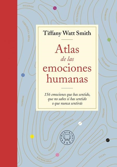 ATLAS DE LAS EMOCIONES HUMANAS | 9788418733505 | WATT SMITH, TIFFANY | Llibreria Drac - Librería de Olot | Comprar libros en catalán y castellano online