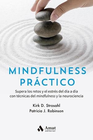 MINDFULNESS PRÁCTICO | 9788418114793 | STROSAHL, KIRK D; ROBINSON, PATRICIA J. | Llibreria Drac - Librería de Olot | Comprar libros en catalán y castellano online